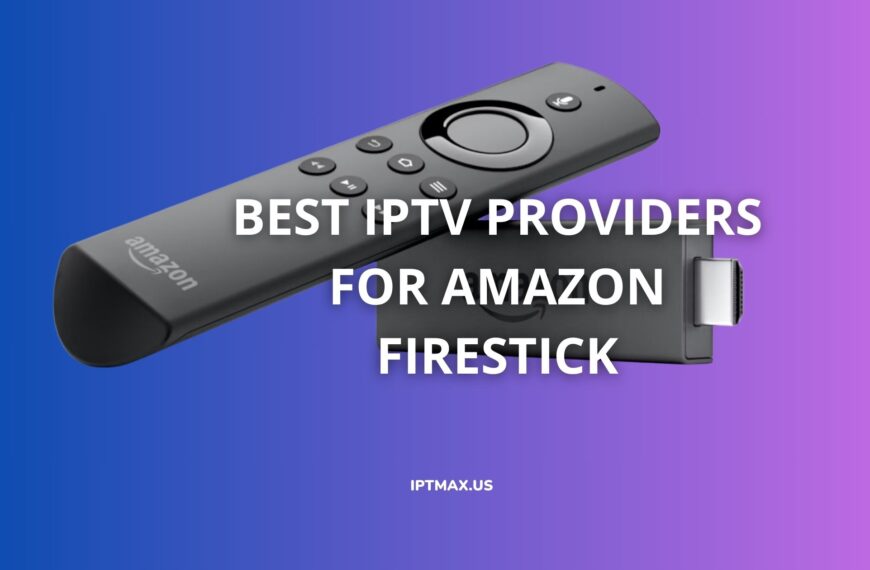 best iptv subscriptions firestick amazon