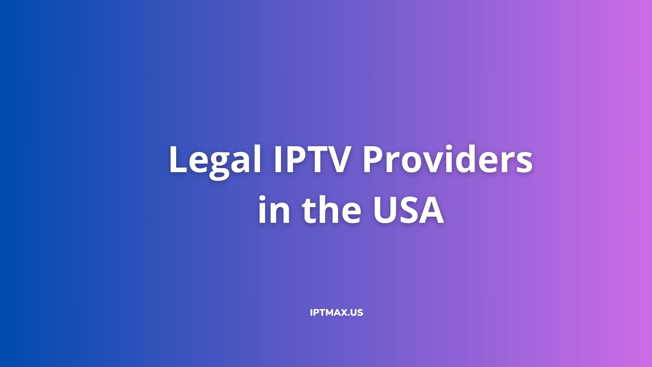 legal iptv service providers